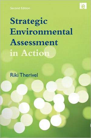 Strategic Environmental Assessment in Action de Riki Therivel