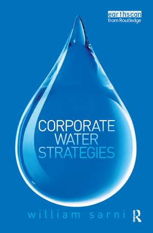 Corporate Water Strategies de William Sarni