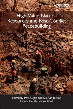 High-Value Natural Resources and Post-Conflict Peacebuilding de Päivi Lujala