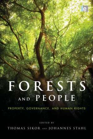 Forests and People: Property, Governance, and Human Rights de Thomas Sikor