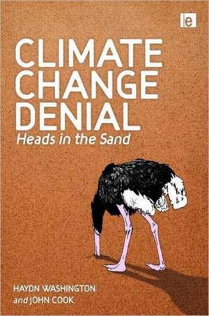 Climate Change Denial: Heads in the Sand de Haydn Washington