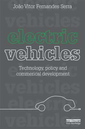 Electric Vehicles: Technology, Policy and Commercial Development de Joao Vitor Fernandes Serra