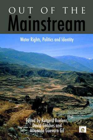 Out of the Mainstream: Water Rights, Politics and Identity de Rutgerd Boelens