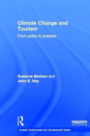 Climate Change and Tourism: From Policy to Practice de Susanne Becken