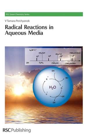 Radical Reactions in Aqueous Media de Tamara Perchyonok