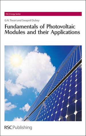 Fundamentals of Photovoltaic Modules and Their Applications de G. N. Tiwari