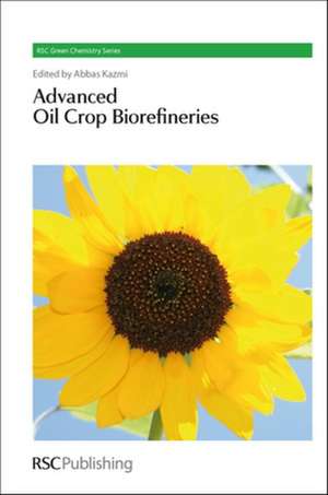 Advanced Oil Crop Biorefineries de Abbas Kazmi