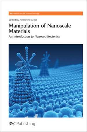 Manipulation of Nanoscale Materials: An Introduction to Nanoarchitectonics de Katsuhiko Ariga