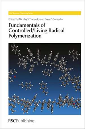 Fundamentals of Controlled/Living Radical Polymerization de Nicolay V. Tsarevsky