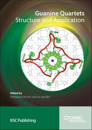 Guanine Quartets: Structure and Application de Wolfgang Fritzsche