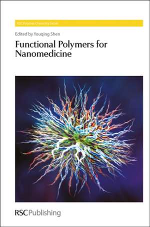 Functional Polymers for Nanomedicine de Youqing Shen