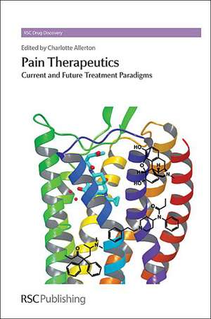 Pain Therapeutics: Current and Future Treatment Paradigms de Paul Alewood