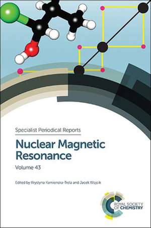 Nuclear Magnetic Resonance: Volume 43 de Wojciech Schilf