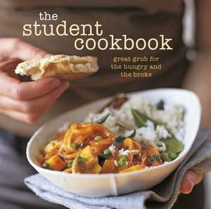 The Student Cookbook: Great grub for the hungry and the broke de Ryland Peters & Small