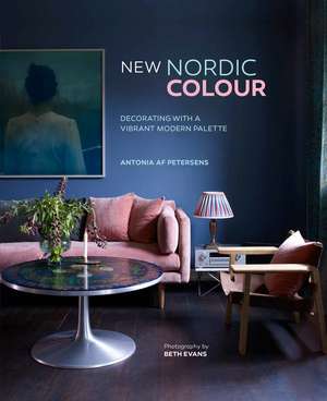 New Nordic Colour: Decorating with a vibrant modern palette de Antonia af Petersens