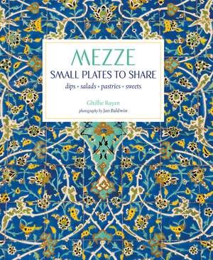 Mezze: Small Plates to Share de Ghillie Basan