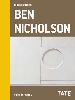 Tate British Artists: Ben Nicholson de Virginia Button