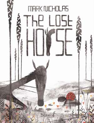 The Lost Horse de Mark Nicholas