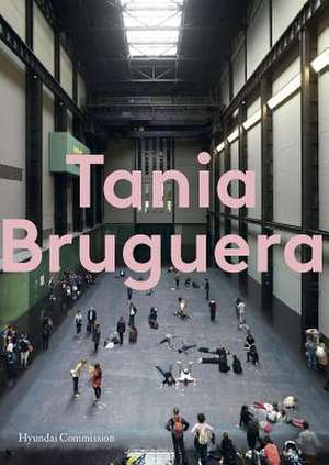 Hyundai Commission: Tania Bruguera de Catherine Wood