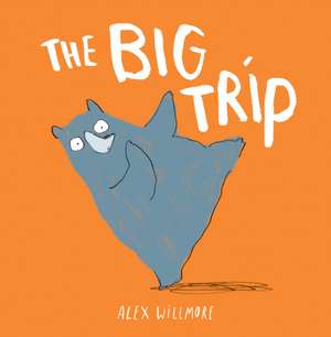 The Big Trip de Alex Willmore