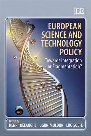 European Science and Technology Policy – Towards Integration or Fragmentation? de Henri Delanghe