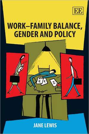 Work–Family Balance, Gender and Policy de Jane Lewis