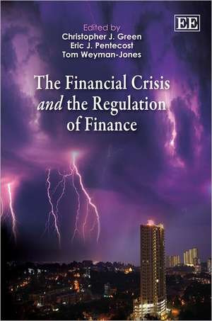 The Financial Crisis and the Regulation of Finance de Christopher J. Green