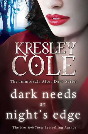 Dark Needs at Night's Edge de Kresley Cole