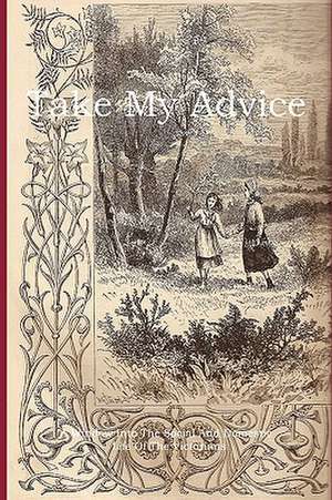 Take My Advise de Edward Charles Buck