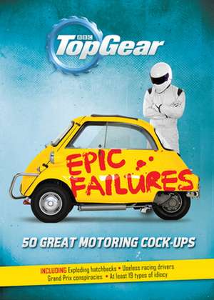 Top Gear: 50 Great Motoring Cock-Ups de Richard Porter