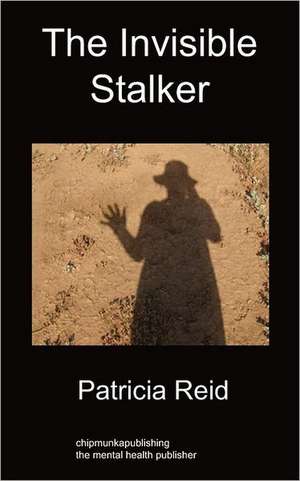 The Invisible Stalker de Patricia Reid