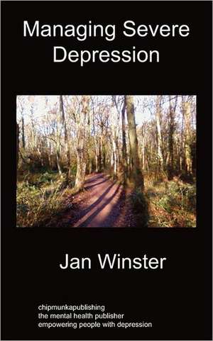 Managing Severe Depression de Jan Winster