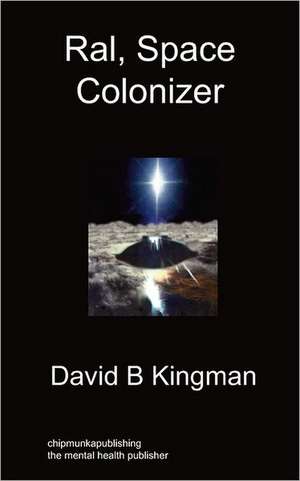 Ral, Space Colonizer de David B. Kingman