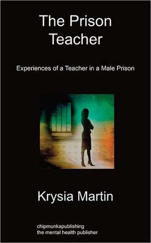 The Prison Teacher de Krysia Martin