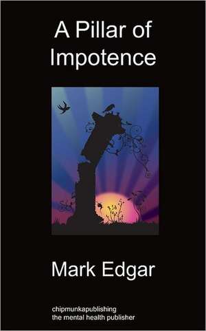 A Pillar of Impotence de Mark Edgar