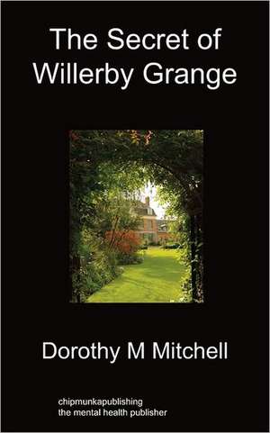 The Secret of Willerby Grange de Dorothy M. Mitchell