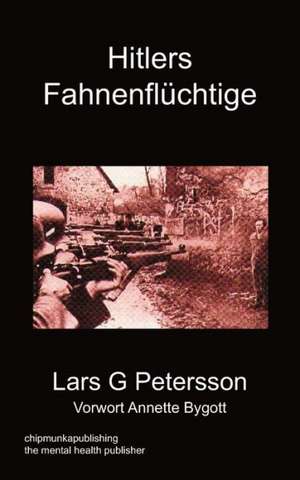 Hitlers Fahnenfluchtige de Lars G. Petersson