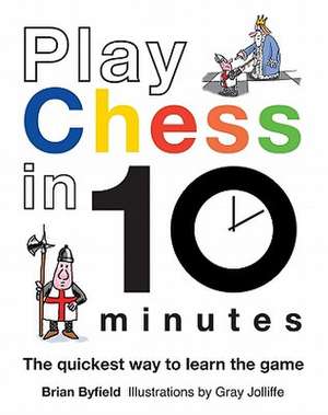 Play Chess in 10 Minutes de Brian Byfield