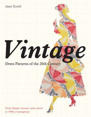 Vintage Dress Patterns of the 20th Century de Anne Tyrrell