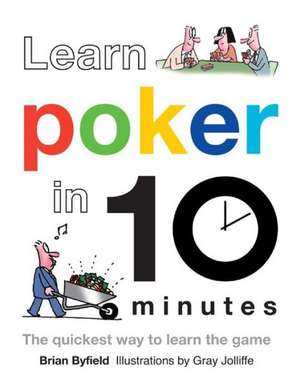 Learn Poker in 10 Minutes de Brian Byfield