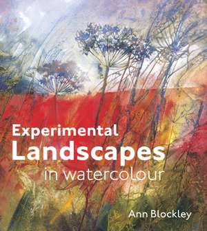 Experimental Landscapes in Watercolour de Ann Blockley