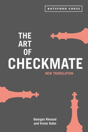 The Art of Checkmate de Georges Renaud