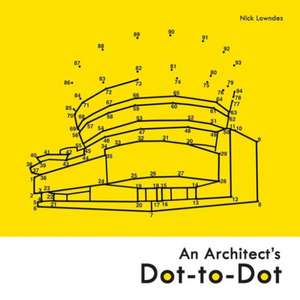 Architect's Dot-To-Dot de Nick Lowndes