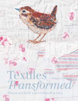 Textiles Transformed de Mandy Pattullo