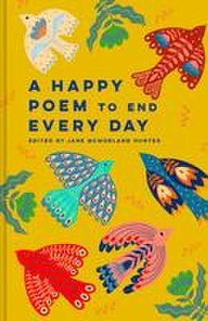 A Happy Poem to End Every Day de Jane McMorland Hunter