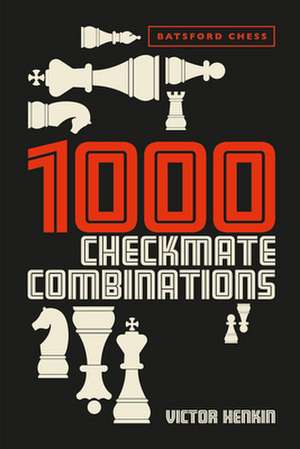 1000 Checkmate Combinations de Victor Henkin