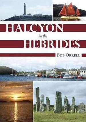 Halcyon in the Hebrides de Bob Orrell