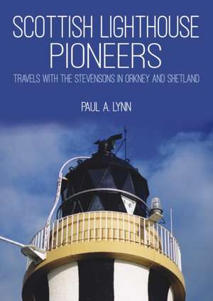 Scottish Lighthouse Pioneers de Paul A. Lynn