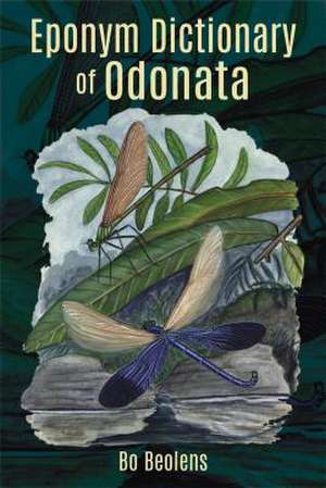 Eponym Dictionary of Odonata de Bo Beolens