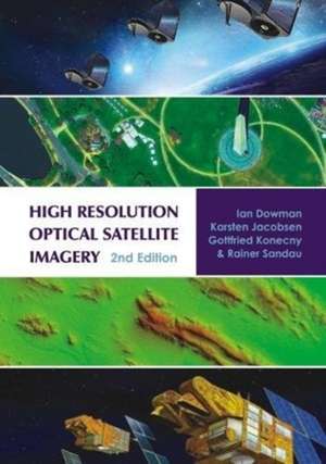 High Resolution Optical Satellite Imagery de Ian Dowman